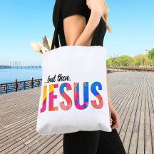 But Then Jesus Tote Bag for Women