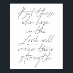 But those who hope in the Lord will renew their Poster<br><div class="desc">But those who hope in the Lord will renew their strength Script</div>