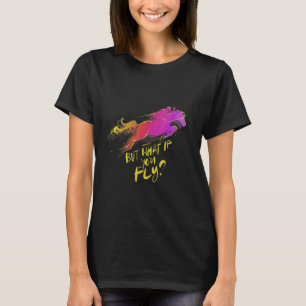 But What If You Fly Hunter Jumper Eventer Horse T-Shirt