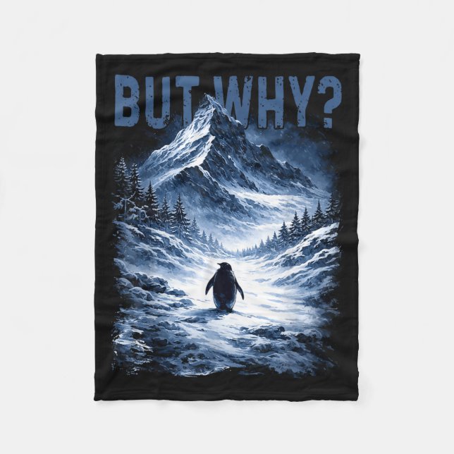 But why nihilist penguin funny winter mountain mem fleece blanket (Front)
