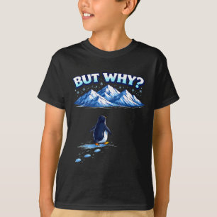 But why nihilist penguin mountain hiking meme T-Shirt