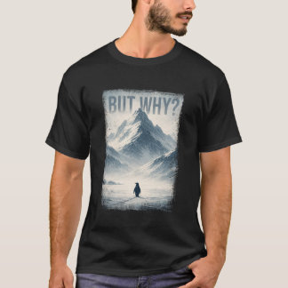 But Why - Trending Nihilist Penguin Meme Trendy Lo T-Shirt