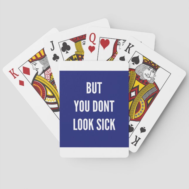 But You Don't Look sick Playing Cards (Back)