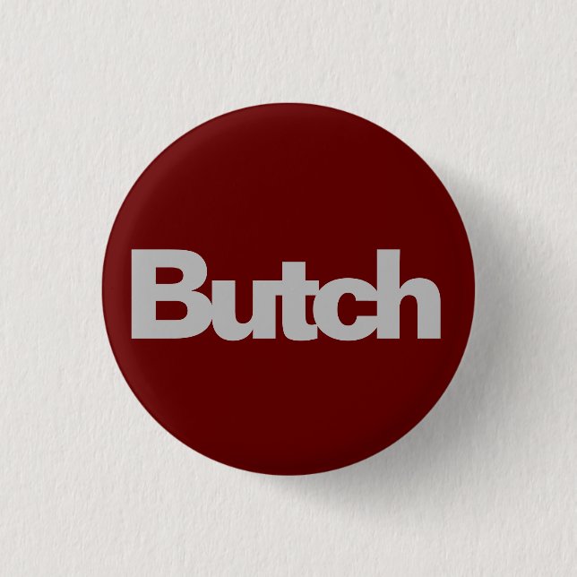 Butch 3 Cm Round Badge (Front)