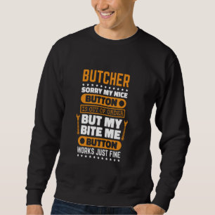 Butcher Bite Me Button Works Slaughterman Meat Cut Sweatshirt