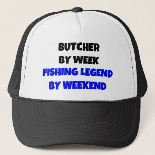 Butcher by Week Fishing Legend By Weekend Trucker Hat