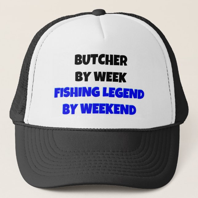 Butcher by Week Fishing Legend By Weekend Trucker Hat (Front)