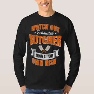 Butcher Exhausted Flesher Poultry Shop Owner Meat T-Shirt