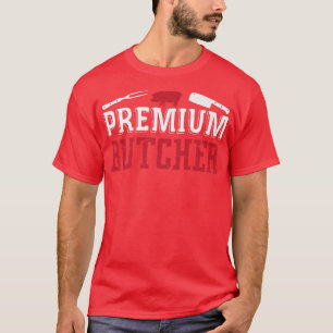 Butcher Meat Cooking Slaughter BBQ ButcheryT-Shirt T-Shirt