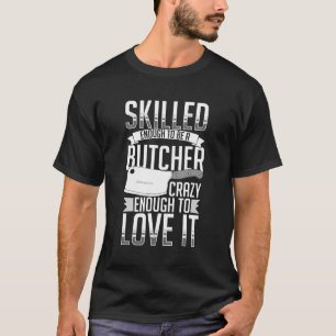 Butcher Meat Cutter Knife Shop Butchery T-Shirt