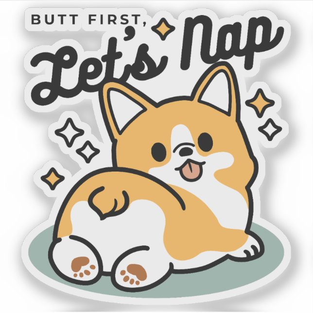 Butt First, Let's Nap – Cute Corgi Butt Cartoon (Front)