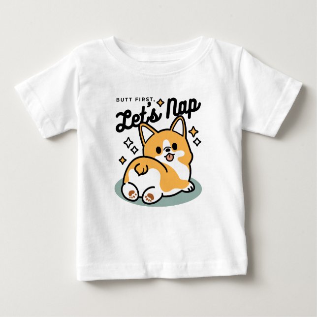 Butt First, Let's Nap – Cute Corgi Butt Cartoon Baby T-Shirt (Front)