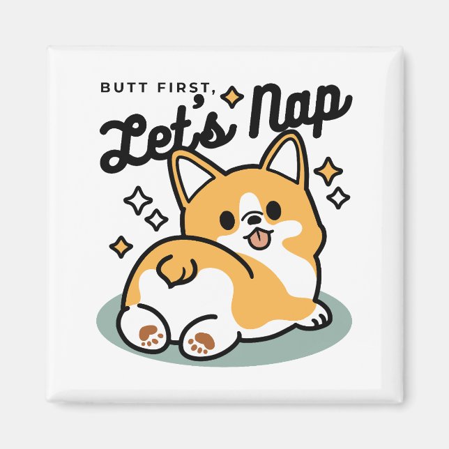 Butt First, Let's Nap – Cute Corgi Butt Cartoon Magnet (Front)