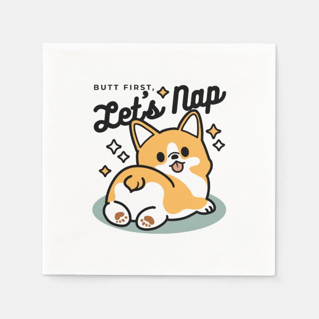 Butt First, Let's Nap – Cute Corgi Butt Cartoon Napkin (Front)