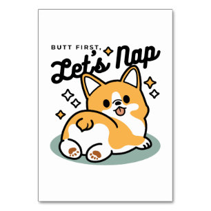 Butt First, Let's Nap – Cute Corgi Butt Cartoon Table Number