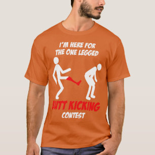 Butt Kicking Contest Leg Amputee T-Shirt