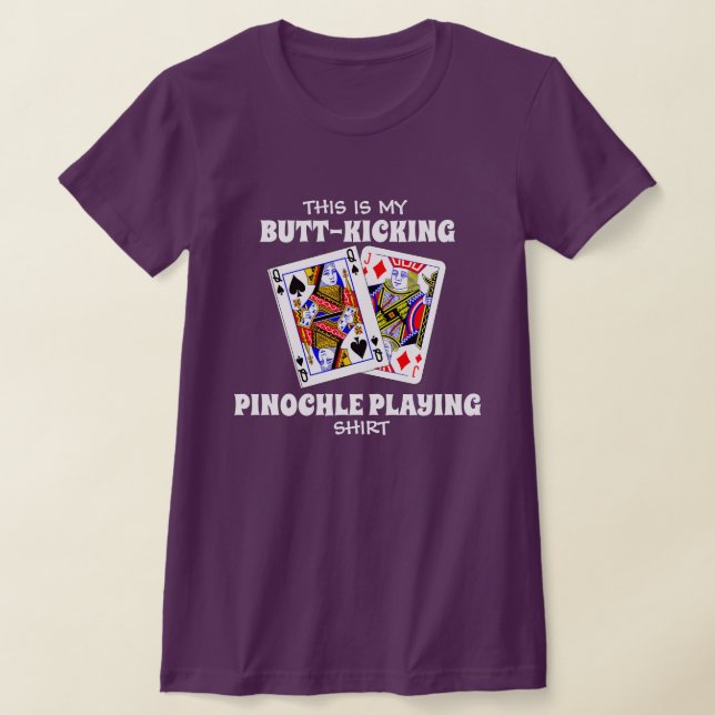 Butt Kicking Pinochle Playing  T-Shirt (Laydown)
