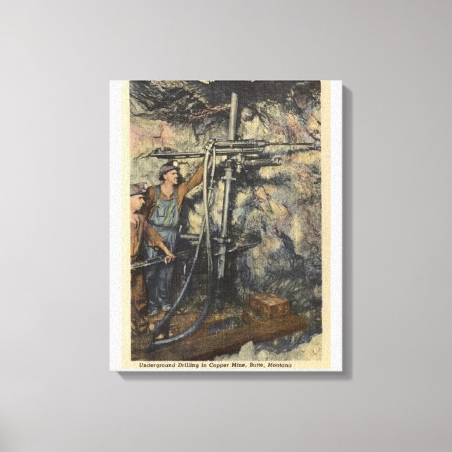 Butte, Montana - Underground Drilling in Copper Canvas Print (Front)