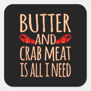 Butter And Crab Meat Seafood Crabbing Crabs Square Sticker