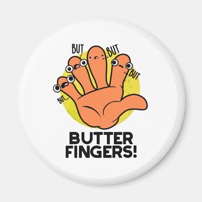 Butter Fingers Funny Anatomy Pun  Magnet (Front)