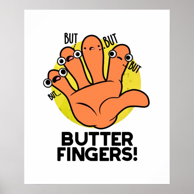 Butter Fingers Funny Anatomy Pun  Poster (Front)