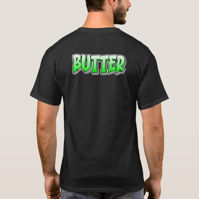 Butter Graffiti Style Design That Says Butter T-Shirt (Back)