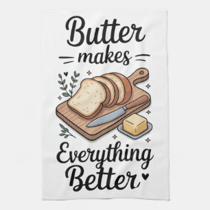 Butter Makes Everything Better Tea Towel