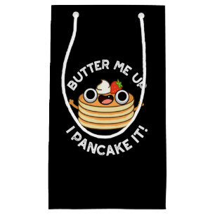 Butter Me Up I Pancake It Funny Food Pun Dark BG Small Gift Bag