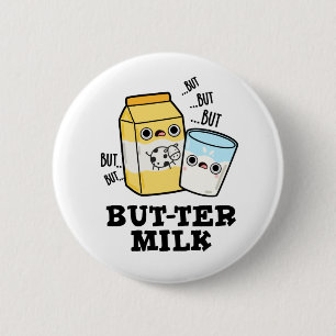 Butter Milk Funny Food Dairy Pun 6 Cm Round Badge
