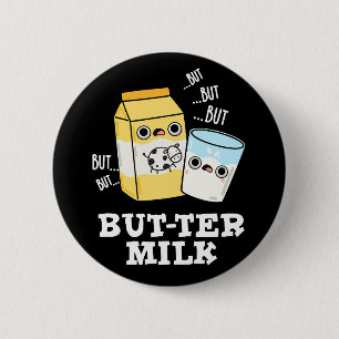 Butter Milk Funny Food Dairy Pun Dark BG 6 Cm Round Badge