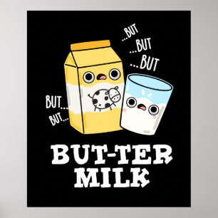 Butter Milk Funny Food Dairy Pun Dark BG Poster