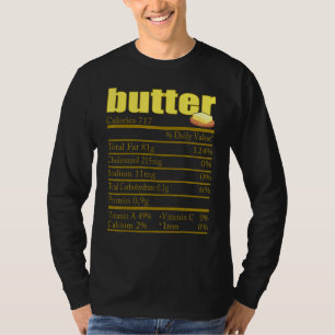 Butter Nutrition Facts Thanksgiving Christmas T-Shirt