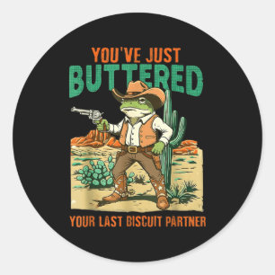 Buttered last biscuit partner cowboy frog classic round sticker