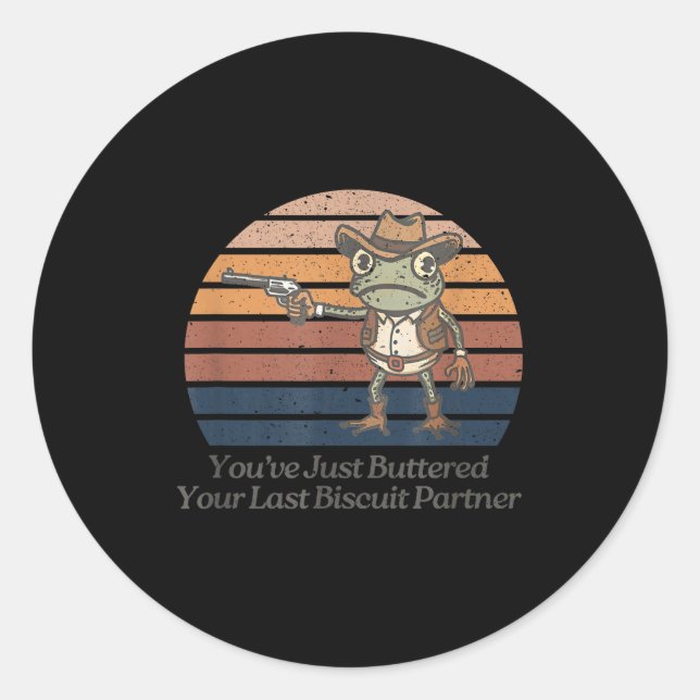 Buttered last biscuit partner cowboy frog classic round sticker (Front)