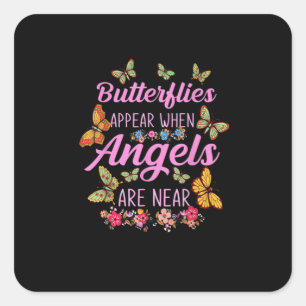 Butterflies Appear When Angels Are Near Butterfly Square Sticker