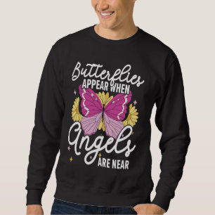 Butterflies Appear When Angels Are Near Entomology Sweatshirt