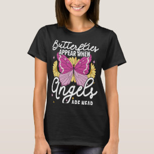 Butterflies Appear When Angels Are Near Entomology T-Shirt