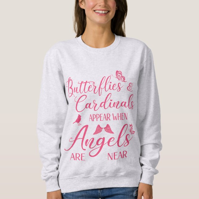 Butterflies & Cardinals Appear When Angel Are Near Sweatshirt (Front)