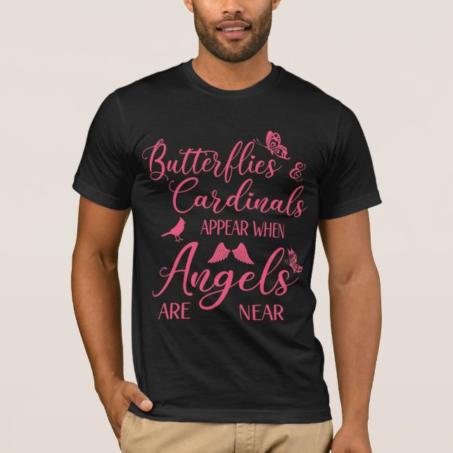 Butterflies & Cardinals Appear When Angel Are Near T-Shirt (Front)