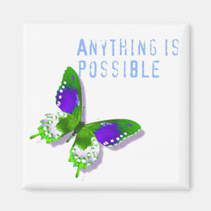 Butterfly Anything is Possible Magnet