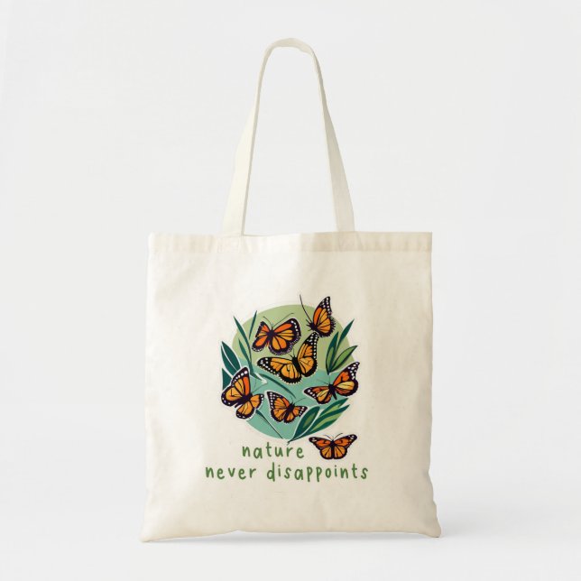 BUTTERFLY Art NATURE NEVER DISAPPOINTS Tote Bag (Front)