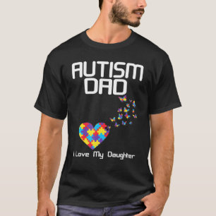 Butterfly Autism Dad I Love My Daughter Autism Awa T-Shirt