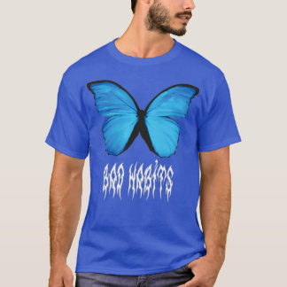 Butterfly Bad Habits T-Shirt