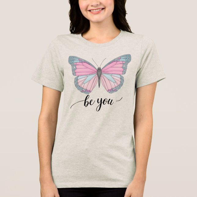 Butterfly Be You Tri-Blend Shirt (Front)