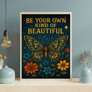 Butterfly Be Your Own Kind Beautiful Motivational Poster