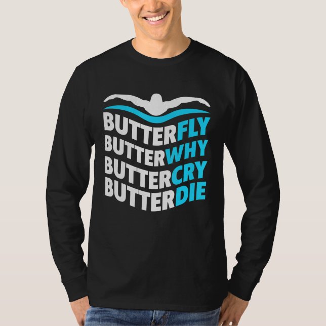 Butterfly Butterwhy Buttercry Butterdie  Proud Swi T-Shirt (Front)