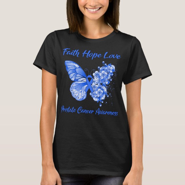 Butterfly Faith Hope Love Prostate Cancer Awarenes T-Shirt (Front)
