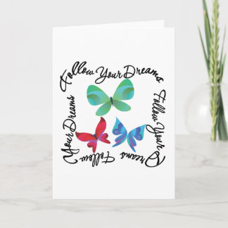Butterfly - Follow Your Dreams Card