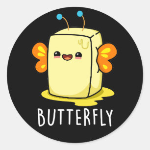 Butterfly Funny Butter With Wings Pun Dark BG Classic Round Sticker