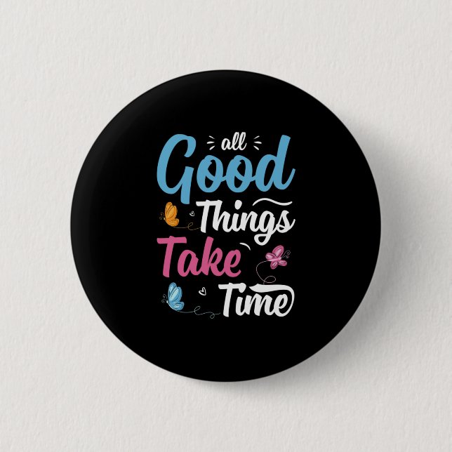 Butterfly Gift | All Good Things Take Time 6 Cm Round Badge (Front)